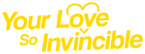 Your Love So Invincible