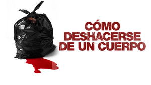 Cómo Deshacerse de un Cuerpo