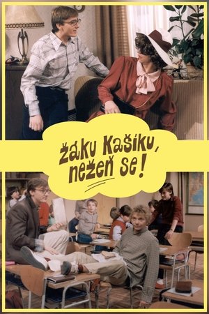 Žáku Kašíku, nežeň se!