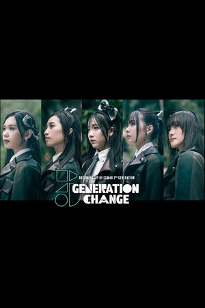 Documentary of CGM48 3rd Generation "GENERATION CHANGE"