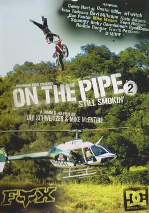 On the Pipe 2 - Still smokin