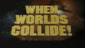 When Worlds Collide