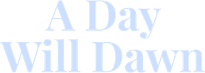 A Day Will Dawn — Logos 1