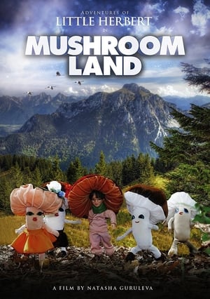 Adventures of Little Herbert in Mushroom Land (2008)