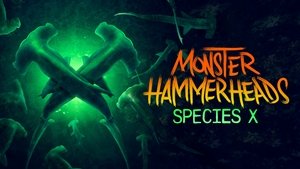Monster Hammerheads: Species X | StreamHub