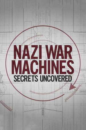 watch-Nazi War Machines: Secrets Uncovered