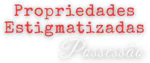 Propriedades Estigmatizadas: Possessão — Logos 2