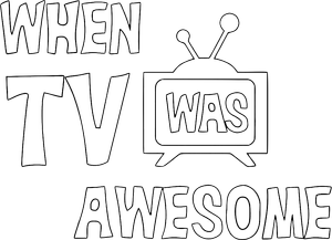 When TV Was Awesome