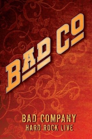 Bad Company - Hard Rock Live poster