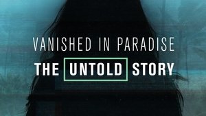 The Untold Story Vanished in Paradise