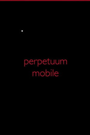 Perpetuum Mobile