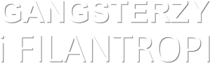 Gangsters and Philanthropists