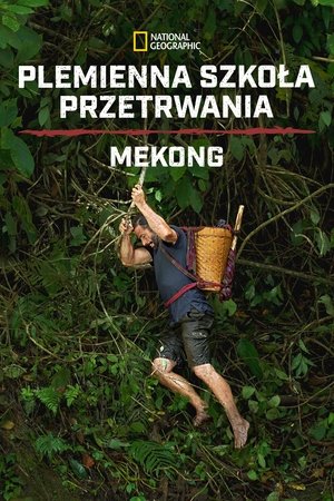 Plemienna szkoła przetrwania: Mekong