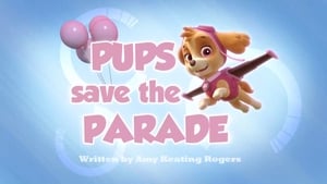 PAW Patrol Pups Save the Parade