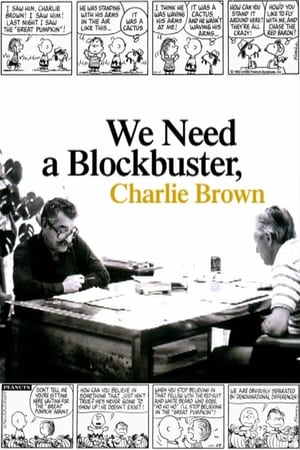 Poster We Need a Blockbuster, Charlie Brown 2008
