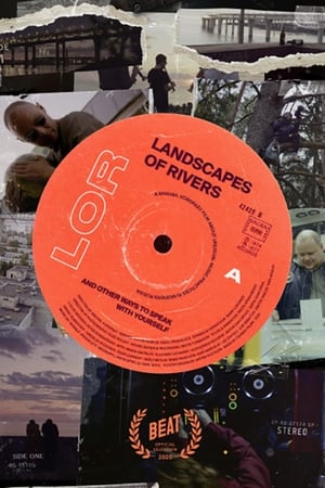 Landscapes of Rivers (And Other Ways to Speak with Yourself) 2020