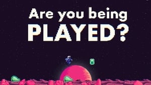 Are You Being Played?