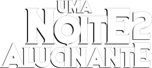 Uma Noite Alucinante 2