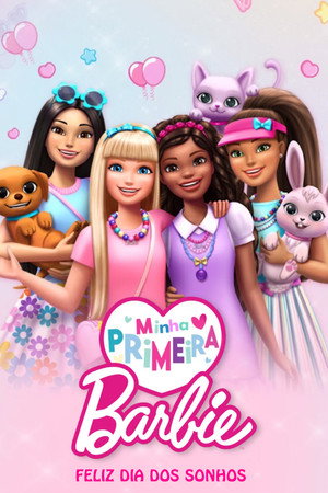 Minha Primeira Barbie: Feliz Dia dos Sonhos