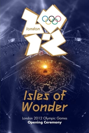London 2012 Olympic Opening Ceremony: Isles of Wonder 2012
