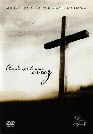 Diante do Trono 8 - Ainda Existe Uma Cruz