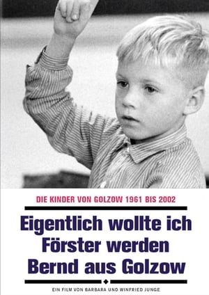 Poster Eigentlich wollte ich Förster werden - Bernd aus Golzow (2003)