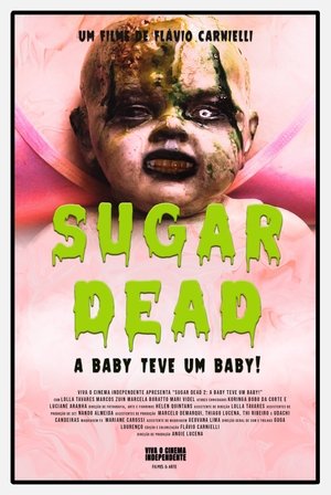 Sugar Dead - A Baby teve um Baby!