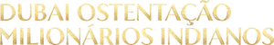Dubai Ostentação: Milionários Indianos