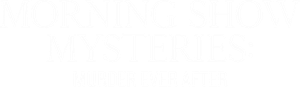 Morning Show Mysteries: Murder Ever After