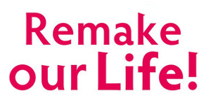 Remake Our Life!