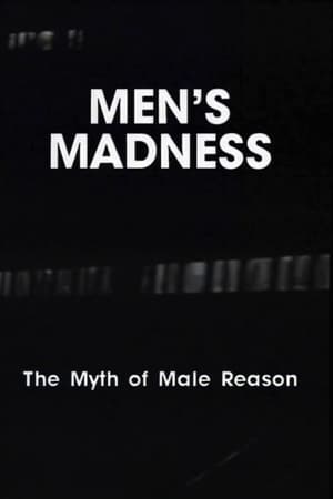 Poster Men's Madness - The Myth of Male Reason (1991)