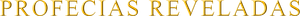 Profecias Reveladas — Logos 1