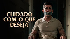 Cuidado com o Que Deseja
