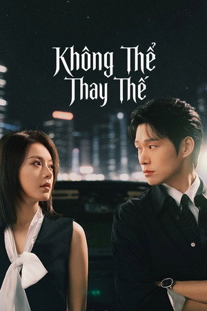Không Thể Thay Thế