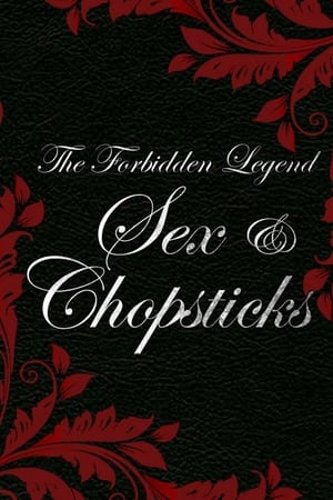 The Forbidden Legend: Sex & Chopsticks 2008