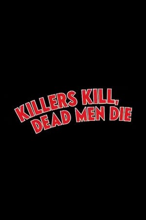 Poster Killers Kill, Dead Men Die 2007