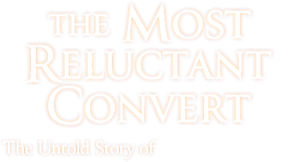 The Most Reluctant Convert: The Untold Story of C.S. Lewis