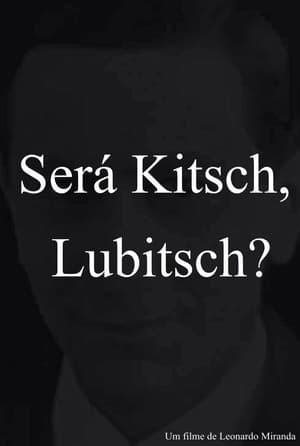 Será Kitsch, Lubitsch?