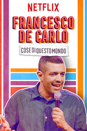 Poster Francesco De Carlo: Cose di Questo Mondo 2019