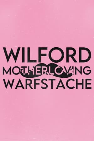 Wilford 'Motherloving' Warfstache