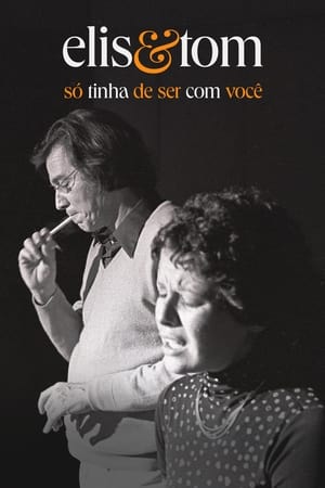 Elis & Tom - Só Tinha de Ser com Você - Poster