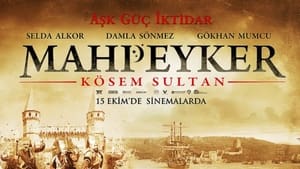 Mahpeyker: Kösem Sultan film complet