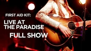 First Aid Kit - Live at The Paradise