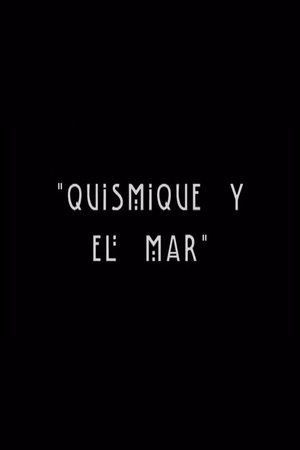 Quismique y el Mar (2005)