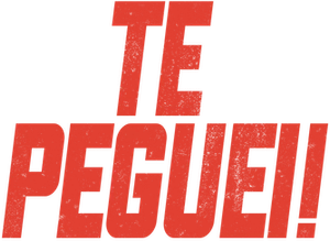 Te Peguei!