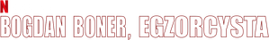 Bogdan Boner: Un exorcista de pena — Logos 4