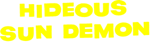 The Hideous Sun Demon