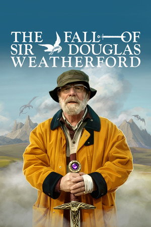 The Fall of Sir Douglas Weatherford (2026)
