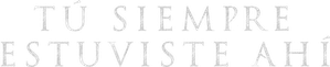 Tú siempre estuviste ahí — Logos 6