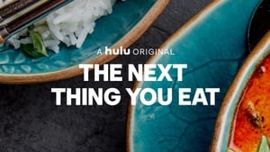 The Next Thing You Eat (2021)